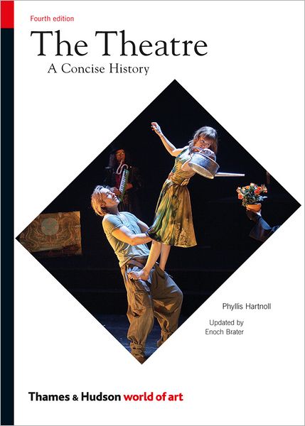 The Theatre: A Concise History - World of Art - Phyllis Hartnoll - Books - Thames & Hudson Ltd - 9780500204092 - September 24, 2012