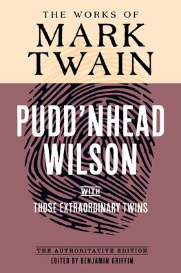 Cover for Mark Twain · Pudd'nhead Wilson: The Authoritative Edition, with Those Extraordinary Twins - The Works of Mark Twain (Hardcover Book) (2024)