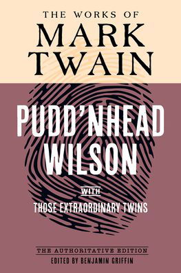 Cover for Mark Twain · Pudd'nhead Wilson: The Authoritative Edition, with Those Extraordinary Twins - The Works of Mark Twain (Hardcover bog) (2024)