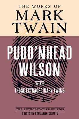Cover for Mark Twain · Pudd'nhead Wilson: The Authoritative Edition, with Those Extraordinary Twins - The Works of Mark Twain (Inbunden Bok) (2024)