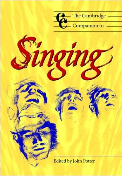 Cover for John Potter · The Cambridge Companion to Singing - Cambridge Companions to Music (Paperback Bog) (2000)