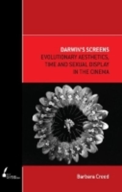 Cover for Barbara Creed · Darwin's Screens: Evolutionary Aesthetics, Time and Sexual Display in the Cinema (Taschenbuch) (2009)