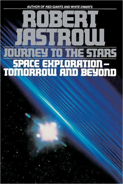 Journey to the Stars: Space Exploration--tomorrow and Beyond - Robert Jastrow - Books - Bantam - 9780553349092 - July 1, 1990