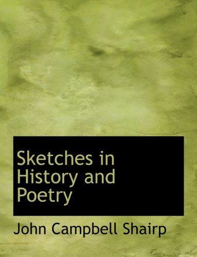 Cover for John Campbell Shairp · Sketches in History and Poetry (Hardcover Book) [Large Print, Lrg edition] (2008)