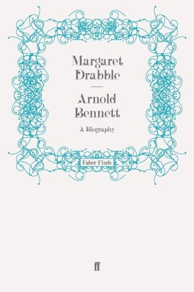 Cover for Margaret Drabble · Arnold Bennett: A Biography (Paperback Book) [Main edition] (2009)