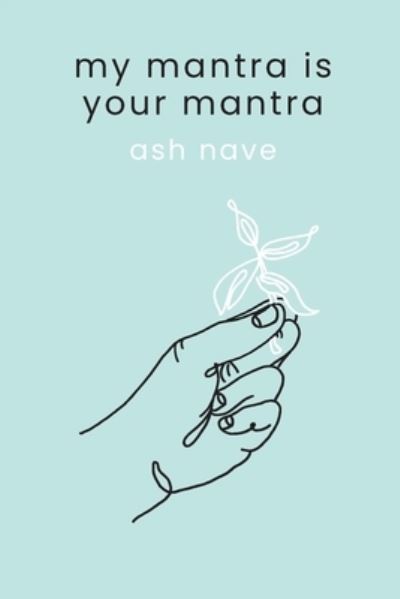 Cover for Ash Nave · My Mantra is Your Mantra (Paperback Book) (2022)