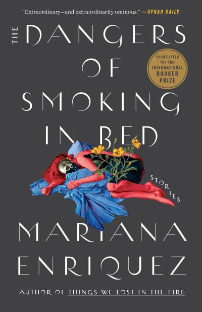 Cover for Mariana Enriquez · The Dangers of Smoking in Bed: Stories (Paperback Book) (2022)