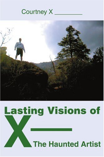 Courtney Purcell · Lasting Visions of X-the Haunted Artist (Paperback Book) (2003)