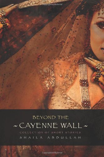 Cover for Shaila Abdullah · Beyond the Cayenne Wall: Collection of Short Stories (Pocketbok) (2005)