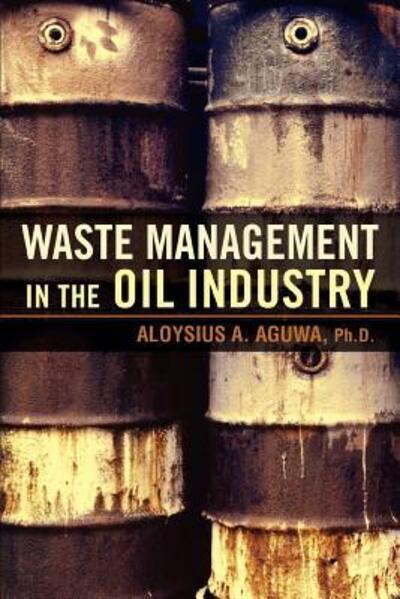 Cover for Aloysius Aguwa · Waste Management in the Oil Industry (Paperback Book) (2007)