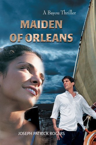 Cover for Joseph Rogers · Maiden of Orleans: a Bayou Thriller (Hardcover Book) (2005)