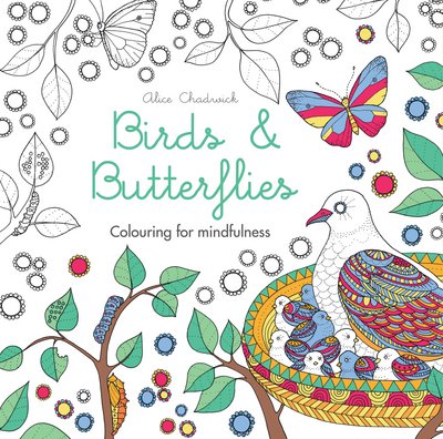 Cover for Alice Chadwick · Birds &amp; Butterflies: Colouring for mindfulness - Colouring for Mindfulness (Paperback Book) (2015)