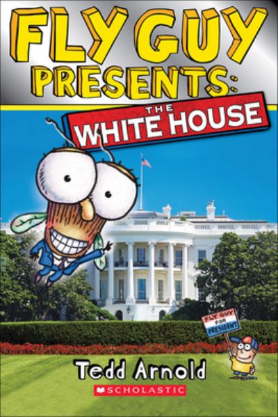 Cover for Tedd Arnold · The White House (Hardcover Book) (2016)