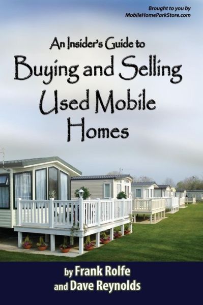 Cover for Frank Rolfe and David Reynolds · An Insiders Guide to Buying and Selling Used Mobile Homes (Paperback Book) (2007)