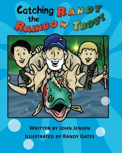 Cover for John Jensen · Catching Randy the Rainbow Trout: a Will and Wyatt Adventure (Paperback Bog) (2013)