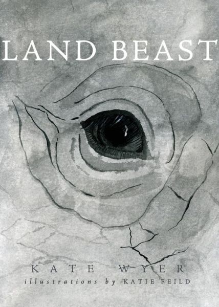 Cover for Kate Wyer · Land Beast (Paperback Book) (2015)