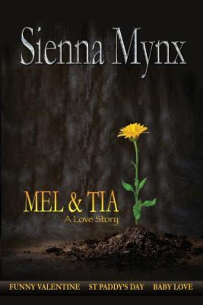 Cover for Sienna Mynx · Mel and Tia : A Love Story (Paperback Book) (2016)