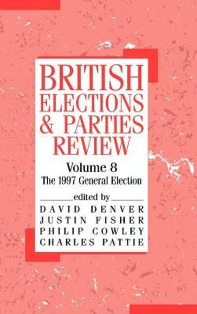 British Elections and Parties Review: The General Election of 1997 - David Denver - Kirjat - Taylor & Francis Ltd - 9780714649092 - tiistai 1. syyskuuta 1998