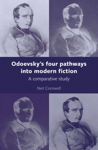 Cover for Neil Cornwell · Odoevsky's Four Pathways into Modern Fiction: A Comparative Study (Hardcover Book) (2010)