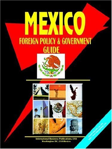 Cover for USA International Business Publications · Mexico Foreign Policy and Government Guide (World Foreign Policy and Government Library) (Hardcover Book) [2 Ed edition] (2009)