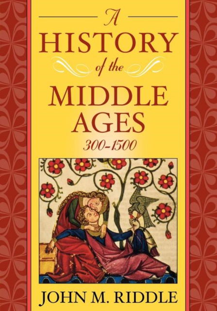 Cover for John M. Riddle · A History of the Middle Ages, 300-1500 (Paperback Book) (2008)