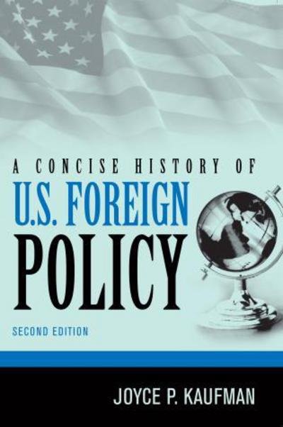 Cover for Joyce P. Kaufman · A Concise History of U.S. Foreign Policy (Hardcover Book) [2 Revised edition] (2010)