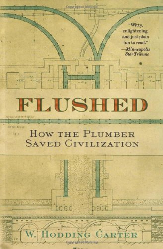 Cover for W. Hodding Carter · Flushed: How the Plumber Saved Civilization (Paperback Book) [Reprint edition] (2007)