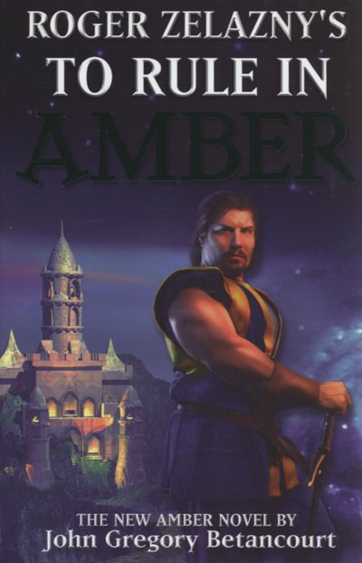 Cover for John Gregory Betancourt · Roger Zelaznys To Rule in Amber (Hardcover Book) (2016)
