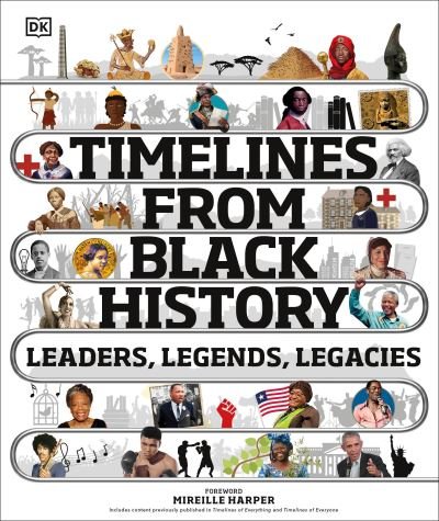 Cover for Mireille Harper · Timelines from Black History: Leaders, Legends, Legacies (Hardcover Book) (2021)