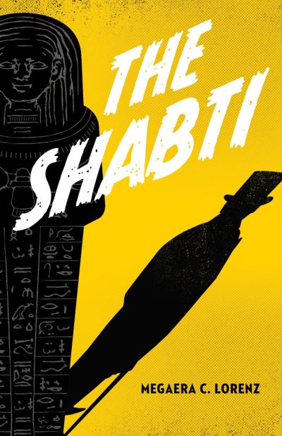 Cover for Megaera C. Lorenz · The Shabti (Innbunden bok) (2024)