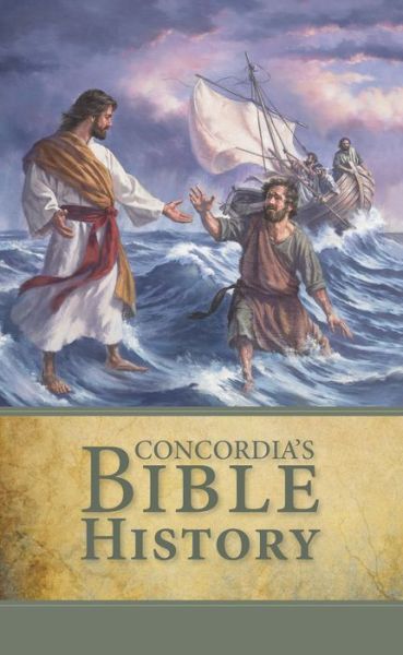 Cover for Concordia Publishing House · Concordia's Bible History in the Words of Holy Scripture (Hardcover Book) (2015)