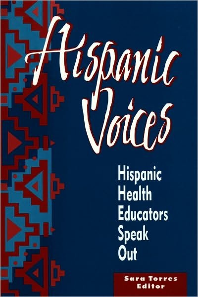Cover for Sara Torres · Hispanic Voices: Hispanic Health Educators Speak Out - National League for Nursing (Pocketbok) (2007)