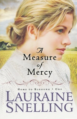 Cover for Lauraine Snelling · A Measure of Mercy (Home to Blessing Series #1) (Taschenbuch) [Reprinted edition] (2009)