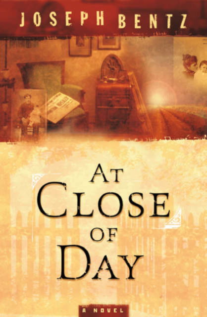 Cover for Joseph Bentz · At Close of Day (Paperback Book) (2003)