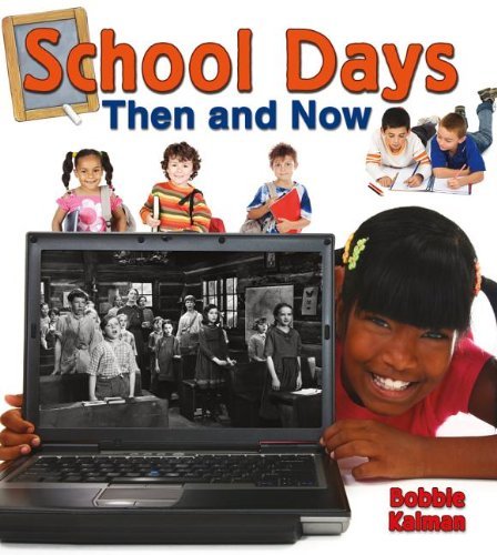 Cover for Bobbie Kalman · School Days then and Now (From Olden Days to Modern Ways in Your Community) (Paperback Book) (2014)