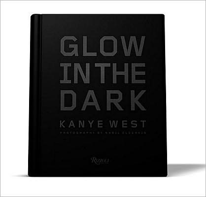 Cover for Kanye West · Kanye West: Glow in the Dark (Hardcover Book) (2011)