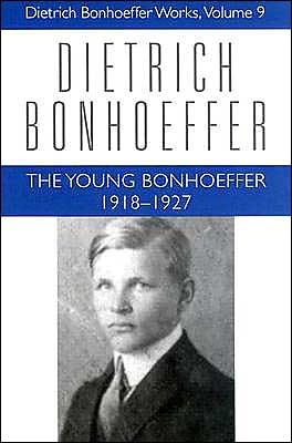 Cover for Dietrich Bonhoeffer · The Young Bonhoeffer 1918-1927: Dietrich Bonhoeffer Works, Volume 9 - Dietrich Bonhoeffer Works (Hardcover Book) (2002)