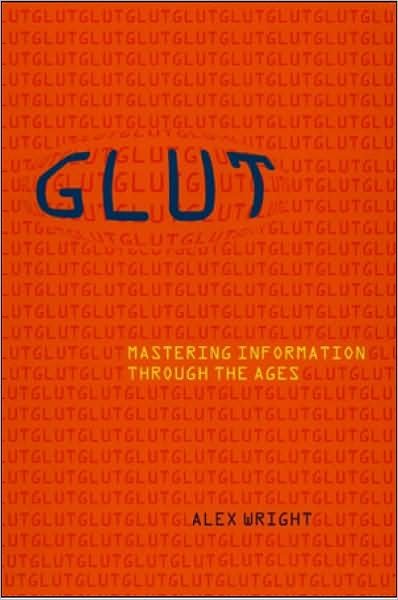 Cover for Alex Wright · Glut: Mastering Information through the Ages (Paperback Bog) (2008)