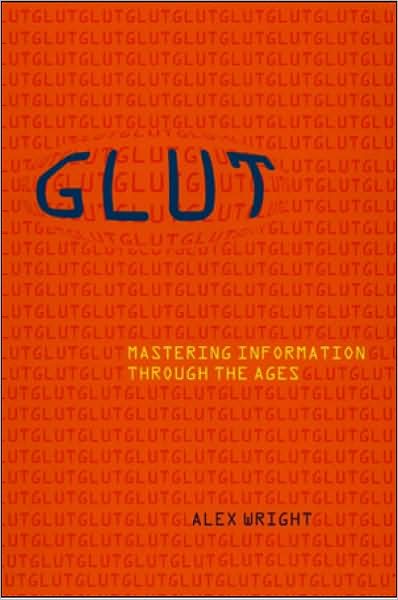 Cover for Alex Wright · Glut: Mastering Information through the Ages (Paperback Book) (2008)