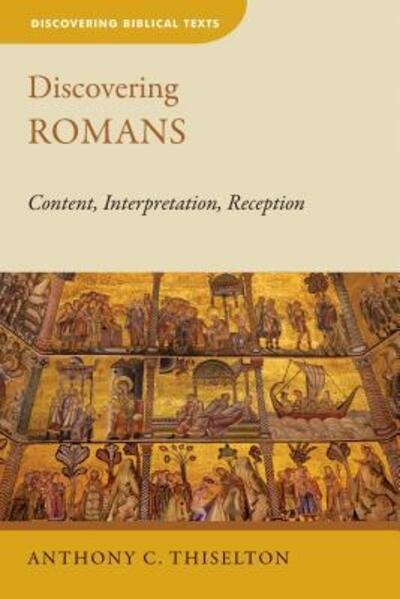 Cover for Anthony C. Thiselton · Discovering Romans Content, Interpretation, Reception (Taschenbuch) (2016)