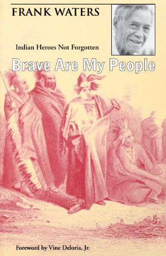 Cover for Frank Waters · Brave Are My People: Indian Heroes Not Forgotten (Paperback Book) (1998)