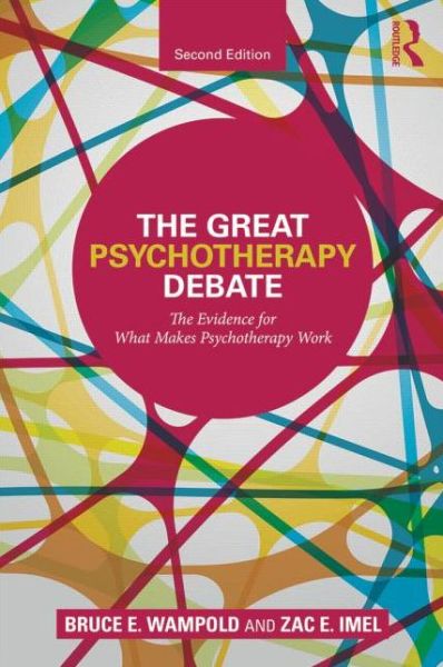 Cover for Wampold, Bruce E. (University of Wisconsin–Madison, USA) · The Great Psychotherapy Debate: The Evidence for What Makes Psychotherapy Work (Paperback Book) (2015)