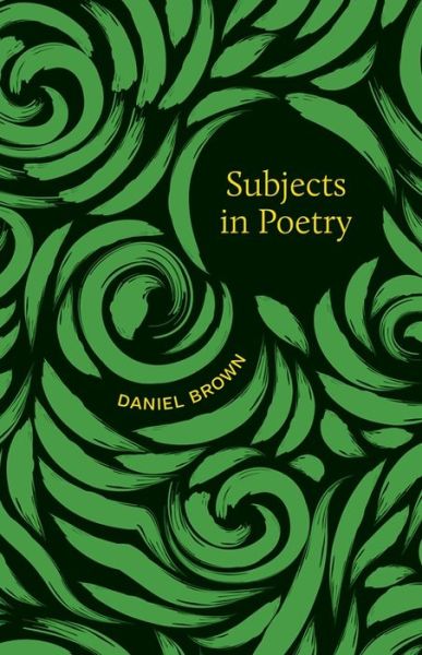 Subjects in Poetry - Daniel Brown - Książki - Louisiana State University Press - 9780807176092 - 30 listopada 2021