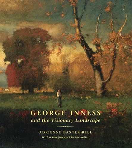 Cover for Adrienne Baxter Bell · George Inness and the Visionary Landscape (Hardcover Book) (2015)