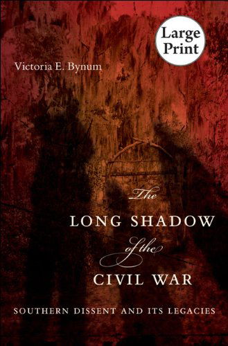 Cover for Thomas Rogers · The Long Shadow of the Civil War: Southern Dissent and Its Legacies (Paperback Book) [Lrg edition] (2010)