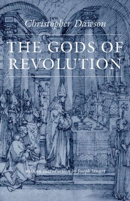 Cover for Christopher Dawson · The Gods of Revolution - Works of Christopher Dawson (Paperback Book) (2015)