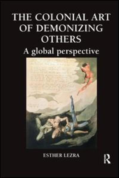 Cover for Lezra, Esther (University of California, Santa Barbara, USA.) · The Colonial Art of Demonizing Others: A Global Perspective - Global Horizons (Paperback Book) (2017)