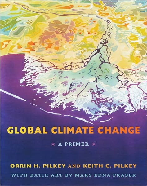 Cover for Orrin H. Pilkey · Global Climate Change: A Primer (Paperback Bog) (2011)