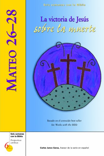 Cover for Amy Welborn · Mateo 26?28: La Victoria De Jesús Sobre La Muerte (Seis Semanas Con La Biblia) (Spanish Edition) (Paperback Book) [Spanish, 1 edition] (2005)