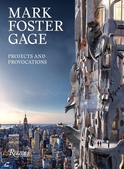 Cover for Mark Foster Gage · Mark Foster Gage: Projects and Provocations (Hardcover Book) (2018)